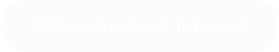 Other Points of Interest