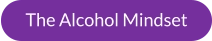The Alcohol Mindset