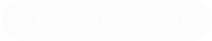 The Alcohol Mindset