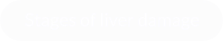 Stages of liver damage