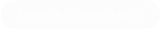 Medical consequences