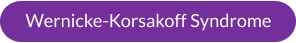 Wernicke-Korsakoff Syndrome