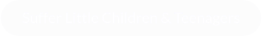 Suffer Little Children & Teenagers
