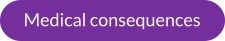 Medical consequences