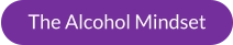 The Alcohol Mindset