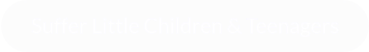 Suffer Little Children & Teenagers