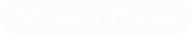 Other Points of Interest