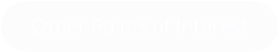 Other Points of Interest