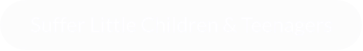 Suffer Little Children & Teenagers