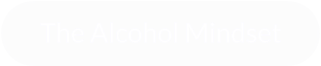 The Alcohol Mindset