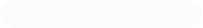 Wernicke-Korsakoff Syndrome