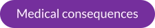 Medical consequences