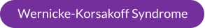Wernicke-Korsakoff Syndrome