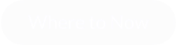 Where to Now